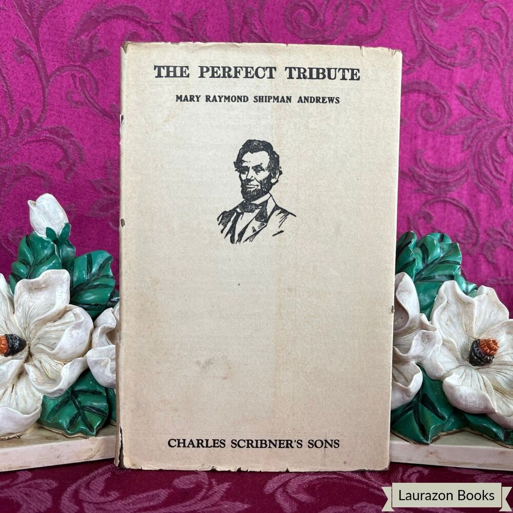 1926 The Perfect Tribute by Mary Raymond Shipman Andrews, Antique Book